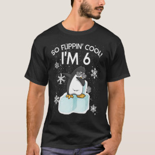 T-shirt 6 Anniversaire Penguin So Flippin Cool I'm 6 Ans