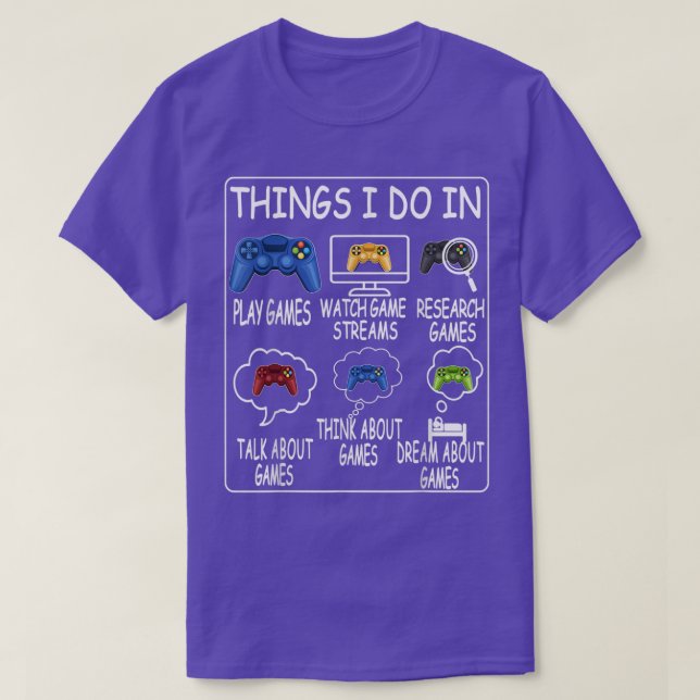 T-shirt 6 Choses que je fais dans mon temps libre jeu vidé (Design devant)