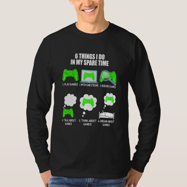 T-shirt 6 Choses que je fais dans mon temps libre jeux vid (Devant)