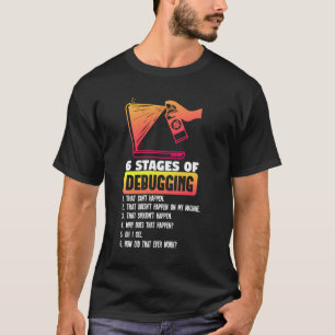 T-shirt 6 Étapes Du Débogage Drôle Cadeau De Codage Pour U