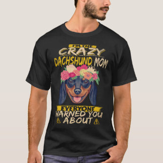 T-shirt 6 Je Suis La Maman Dachshund Folle Que Tout Le Mon