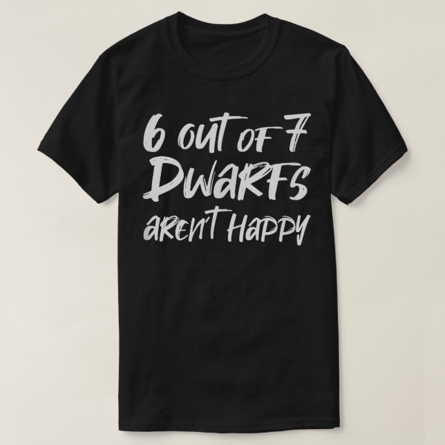 T-shirt 6 nains sur 7 ne sont pas heureux (Design devant)