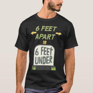 T-shirt 6 Pieds d'écart ou 6 Pieds sous douceur de distanc