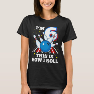 T-shirt 6e anniversaire Bowling I'm 6 Voici comment je rou