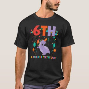 T-shirt 6ème Je suis juste ici pour l'anniversaire du gâte