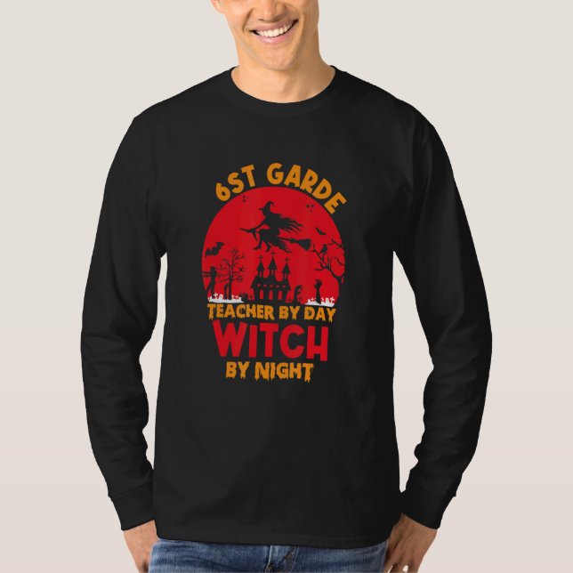T-shirt 6st grade teacher by day witch by night happy Hall (Devant)