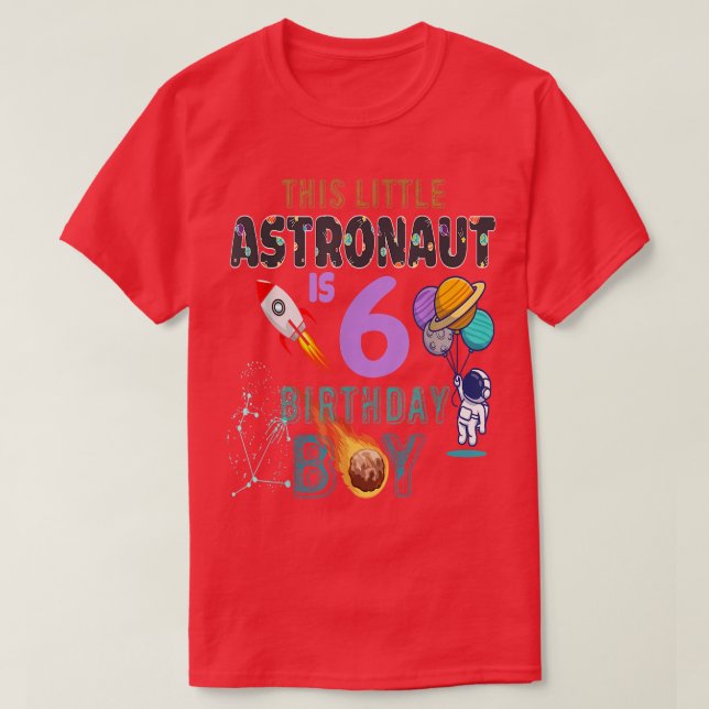 T-shirt 6th Birthday Gifts Birthday Boy Gifts Astronaut 6  (Design devant)
