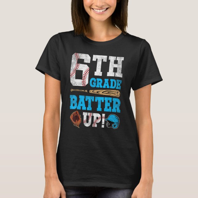 T-shirt 6th Grade Batter Up Baseball Back To School Sixth  (Devant)