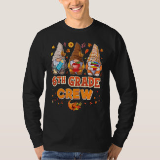 T-shirt 6th Grade Crew Gnomes Thanksgiving Grateful Sixth 
