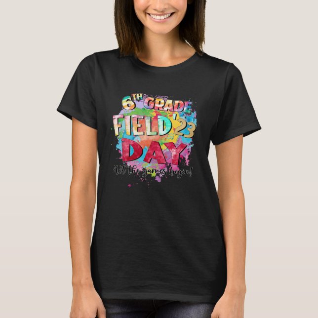 T-shirt 6th Grade Field Day 2023 Let The Games Begin Kids  (Devant)