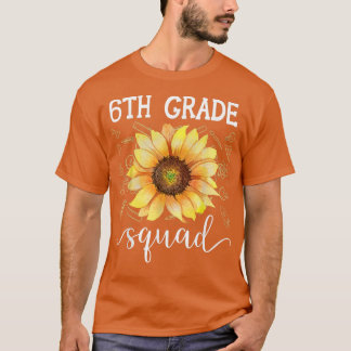 T-shirt 6th Grade Squad Funny Sunflower Teacher Back To Sc