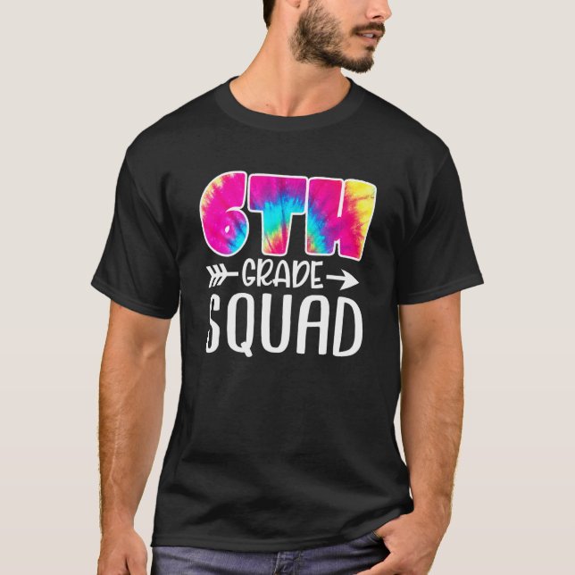 T-shirt 6th Grade Squad Tie Dye Back To School Teacher Stu (Devant)