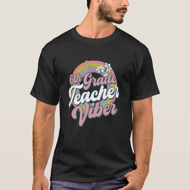 T-shirt 6th Grade Teacher Vibes Back To School Sixth Grade (Devant)