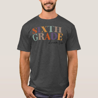 T-shirt 6th Grade Team Teacher Sixth Grade Dream Team Teac