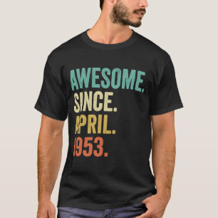 T-shirt 70 Ans Awesome Depuis Avril 1953 70e Anniversaire