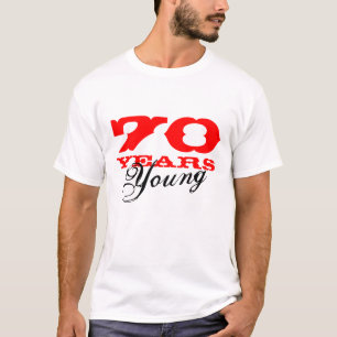 T-shirt 70 ans de jeune tee - shirt pour le