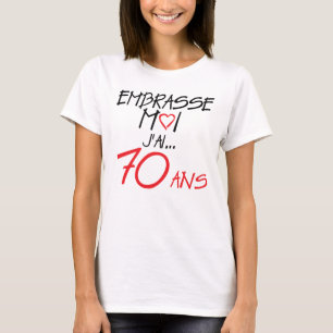 T-shirt 70 ans embrasse moi anniversaire coeur amour