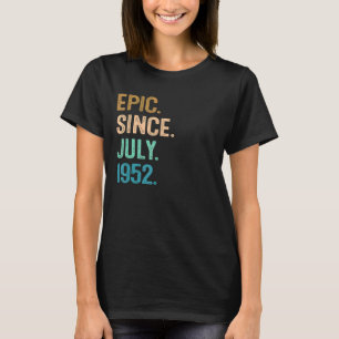 T-shirt 70 ans Epic depuis juillet 1952 70e anniversaire