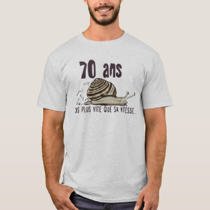 T-shirt 70 ans escargot anniversaire pas plus vite vitesse