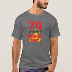 T-shirt 70 ans et encore fumé chaud - 70e anniversaire