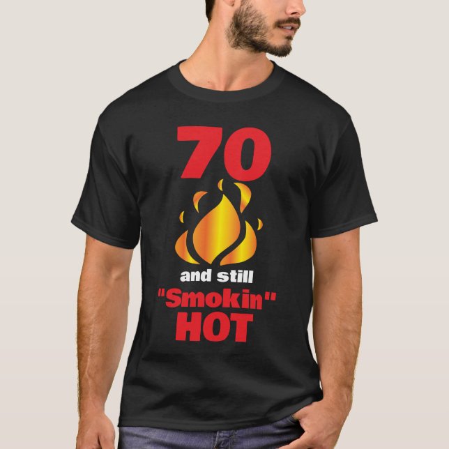 T-shirt 70 ans et encore fumé chaud - 70e anniversaire (Devant)