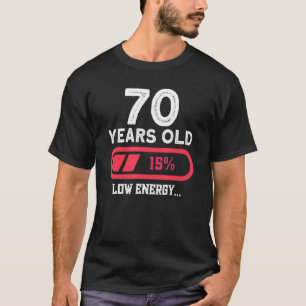 T-shirt 70 ans faible énergie 70e anniversaire 70 ans Ol