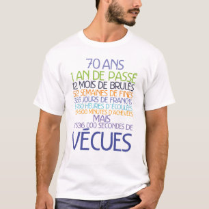 T-shirt 70 ans temps vecu anniversaire humour mois semaine