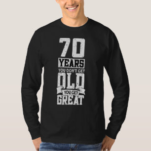 T-shirt 70 Ans Vous N'Obtenez Pas Vieille Vous Obtenez Sup