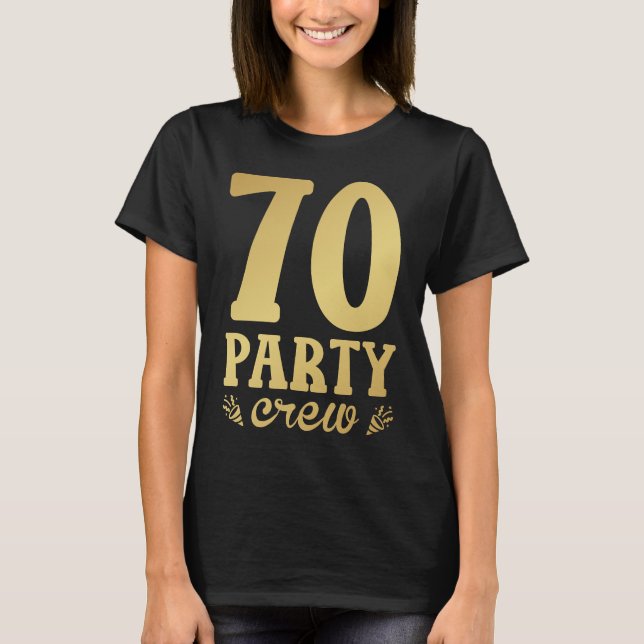 T-shirt 70 Équipage de fête 70e anniversaire femmes (Devant)