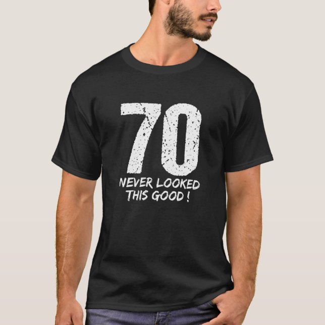 T-shirt 70 Jamais Vu Aussi Bon Cadeau D'Anniversaire Pour  (Devant)