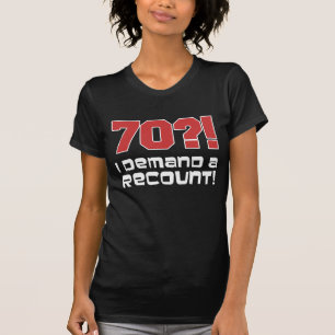 T-shirt 70 ? ! J'exige un recompte