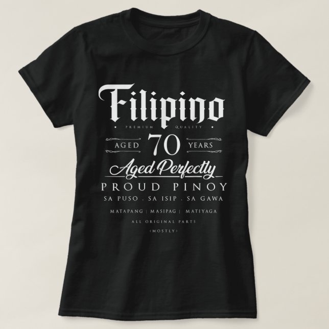 T-shirt 70e anniversaire Cadeau philippin Age 70 ans né P (Design devant)
