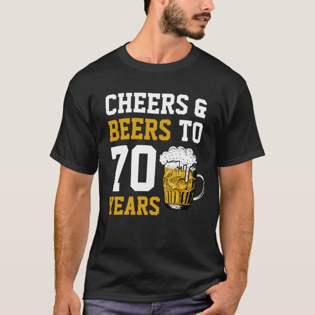 T-shirt 70e anniversaire Cheers & Beers à 70 ans (Devant)
