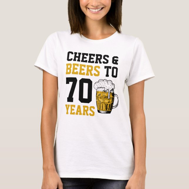T-shirt 70e anniversaire Cheers & Bières à 70 ans drôle (Devant)
