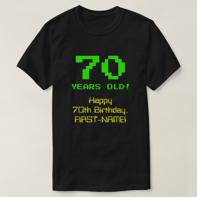 T-shirt 70e anniversaire : Fun, 8 bits Look, Nerdy / Geeky (Design devant)