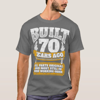 T-shirt 70e anniversaire idée cadeau Construit il y a 70 a