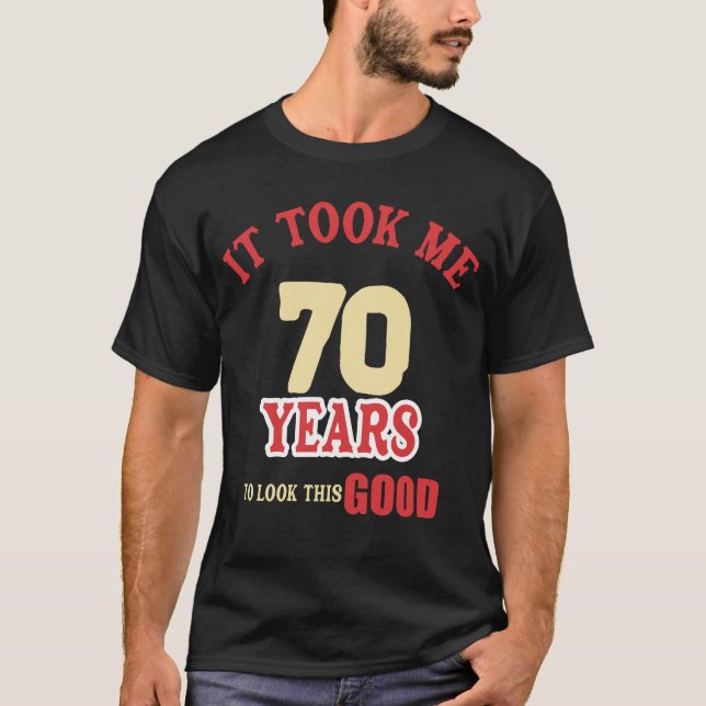 T-shirt 70e Anniversaire, M'A Pris 70 Ans - 70 Ans (Devant)