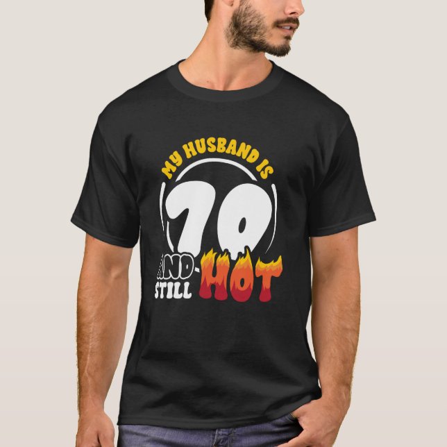 T-shirt 70e anniversaire mari est 70 encore chaud soixante (Devant)