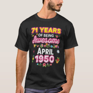 T-shirt 71 Ans D'Être Incroyable Depuis Avril 1950 Birthda