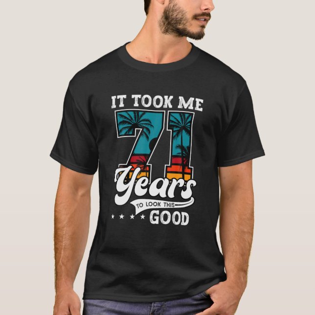 T-shirt 71E Anniversaire Il M'A Fallu 71 Ans Pour Regarder (Devant)