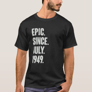 T-shirt 73 ans 73e anniversaire Epic depuis juillet 1949