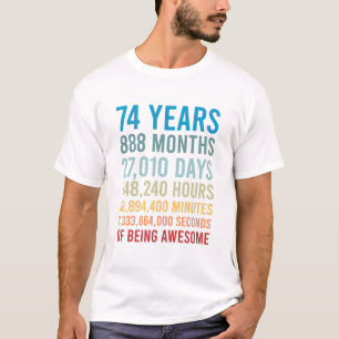 T-shirt 74 Ans 888 Mois 27010 Jours Être Une Naissance Ma