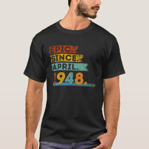 T-shirt 74E Anniversaire De 74 Ans Epic Depuis Avril 194