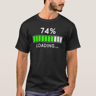 T-shirt 74th Birthday Life Charging Charging Bar 74