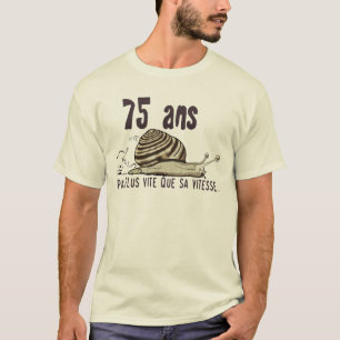 T-shirt 75 ans escargot anniversaire pas plus vite vitesse