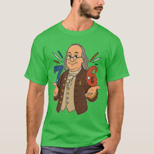 T-shirt 76 1776 Drôle Benjamin Ben Franklin Mème Si Sept