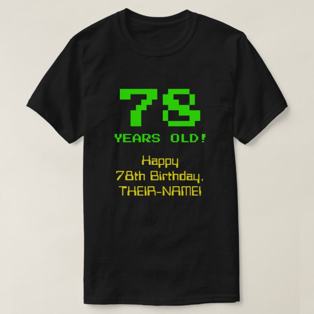 T-shirt 78e anniversaire : Amusant, 8 bits Look, Nerdy / G (Design devant)