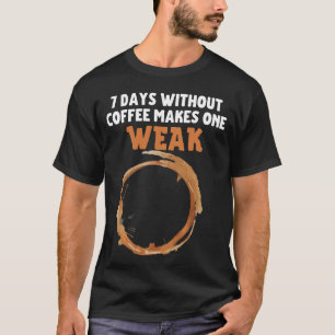 T-shirt 7 jours sans café faire un WEAK.b