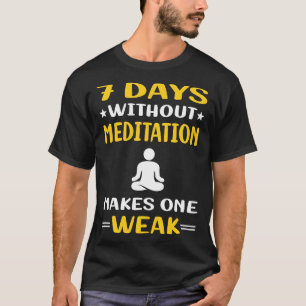 T-shirt 7 Jours Sans Méditation Méditez Zen