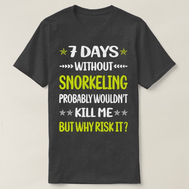 T-shirt 7 Jours Sans Snorkeling Snorkeling Snorkeling (Design devant)